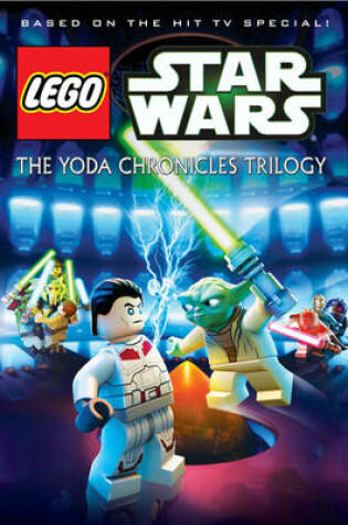 Cover of Lego Star Wars: the Yoda Chronicles Trilogy