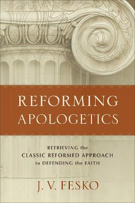 Book cover for Reforming Apologetics