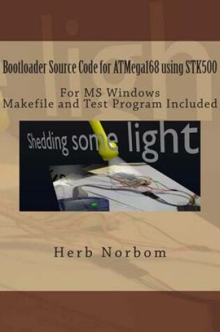 Cover of Bootloader Source Code for ATMega168 using STK500 For Microsoft Windows