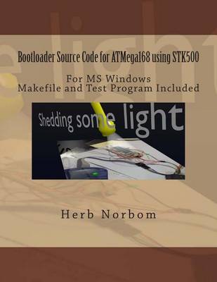 Book cover for Bootloader Source Code for ATMega168 using STK500 For Microsoft Windows