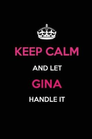 Cover of Keep Calm and Let Gina Handle It