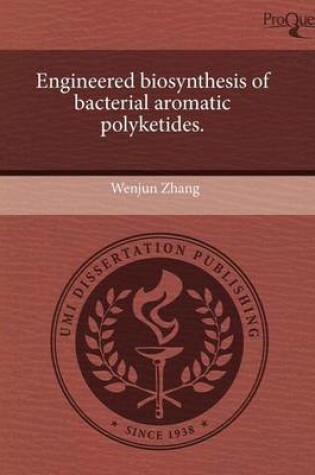 Cover of Engineered Biosynthesis of Bacterial Aromatic Polyketides