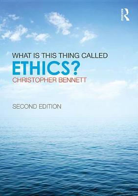 Book cover for What is this thing called Ethics?