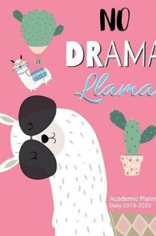Cover of Academic Planner Daily 2019-2020 No Drama Llama