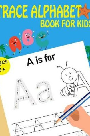 Cover of Trace Alphabet Book For Kids
