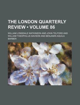 Book cover for The London Quarterly Review (Volume 86)