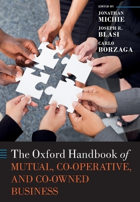 Book cover for The Oxford Handbook of Mutual, Co-Operative, and Co-Owned Business