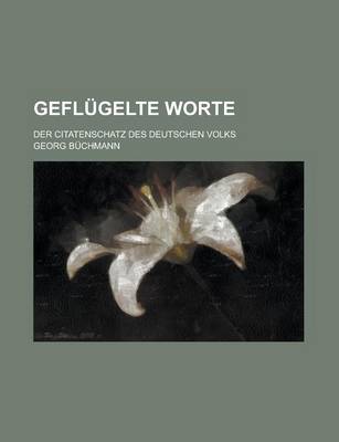 Book cover for Geflugelte Worte; Der Citatenschatz Des Deutschen Volks