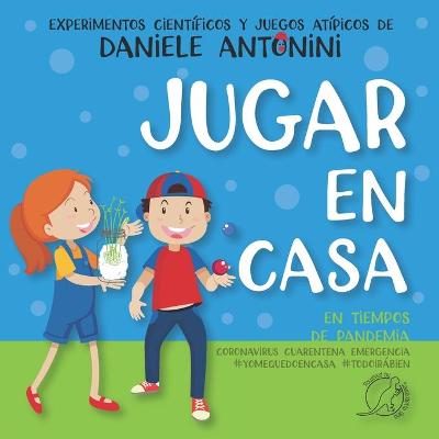 Book cover for Jugar en casa en tiempos de pandemia. Coronavirus, Cuarentena, Emergencia, #yomequedoencasa, #todoirábien.