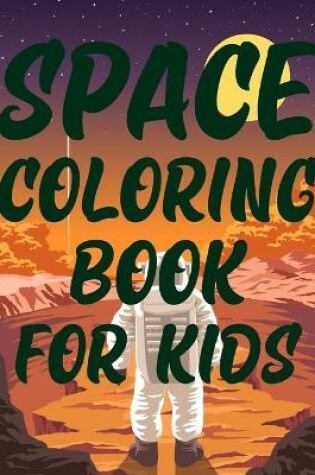 Cover of Space Coloring Book For Kids