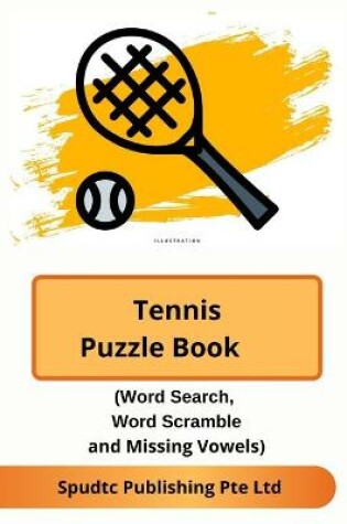 Cover of Tennis Puzzle Book (Word Search, Word Scramble and Missing Vowels)