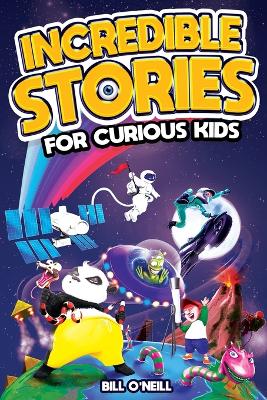 Book cover for Incredible Stories for Curious Kids