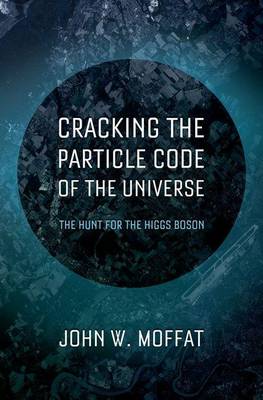 Book cover for Cracking the Particle Code of the Universe