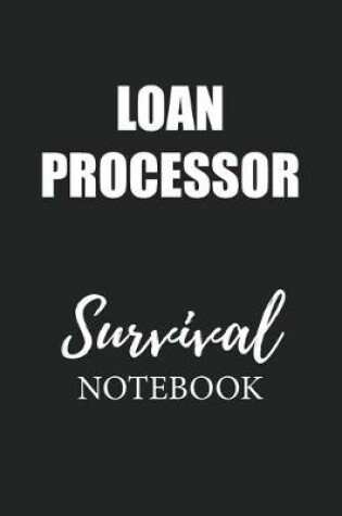 Cover of Loan Processor Survival Notebook