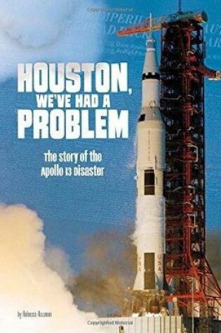 Cover of Houston, We've had a Problem: The Story of the Apollo 13 Disaster