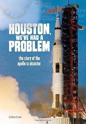 Book cover for Houston, We've had a Problem: The Story of the Apollo 13 Disaster