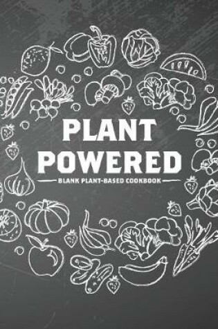 Cover of Plant Powered Blank Plant-Based Cookbook