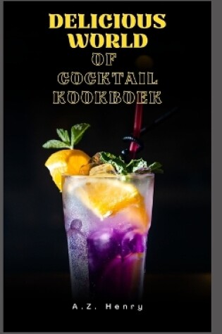 Cover of Delicious World of Cocktail Kookboek