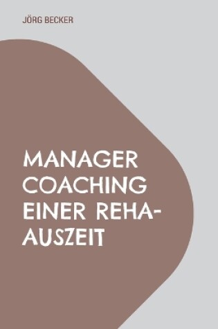 Cover of Manager Coaching einer REHA-Auszeit