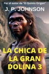 Book cover for La Chica de la Gran Dolina 3