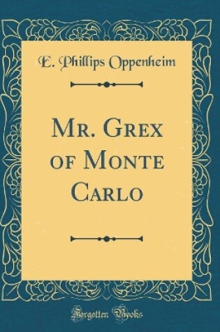 Cover of Mr. Grex of Monte Carlo (Classic Reprint)
