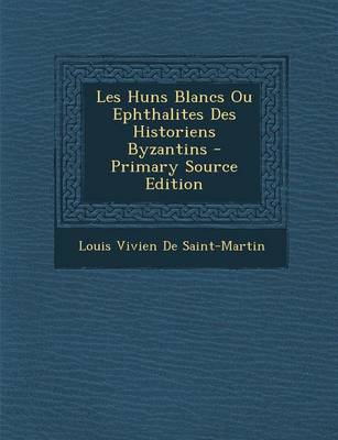 Book cover for Les Huns Blancs Ou Ephthalites Des Historiens Byzantins