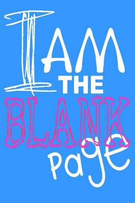Book cover for I Am the Blank Page