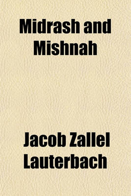 Book cover for Midrash and Mishnah; A Study in the Early History of the Halakah