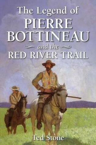 Cover of Legend of Pierre Bottineau and the Red River Trail, The