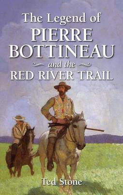 Cover of Legend of Pierre Bottineau and the Red River Trail, The