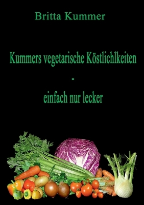 Book cover for Kummers vegetarische Köstlichkeiten - einfach nur lecker