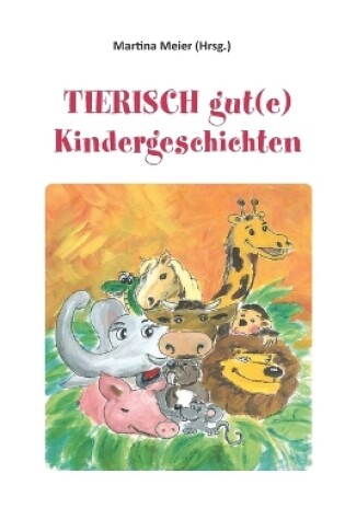 Cover of Tierisch gut(e) Kindergeschichten