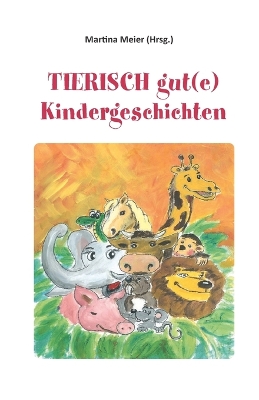 Book cover for Tierisch gut(e) Kindergeschichten