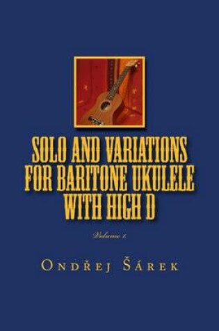 Cover of Solo and Variations for Bartitone ukulele with high D