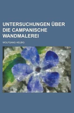 Cover of Untersuchungen Ber Die Campanische Wandmalerei