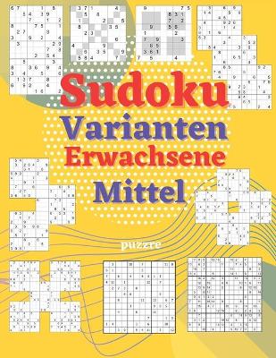 Book cover for Sudoku Varianten Erwachsene Mittel