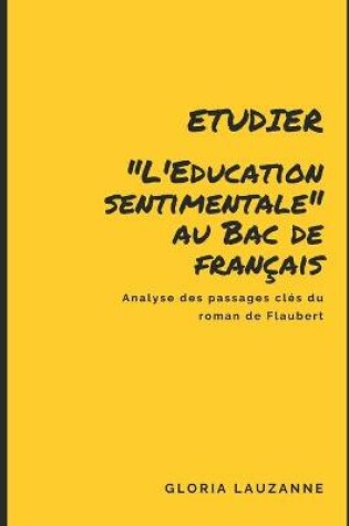 Cover of Etudier L'Education sentimentale au Bac de francais