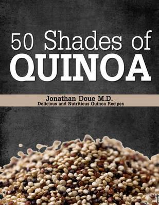 Book cover for 50 Shades of Quinoa