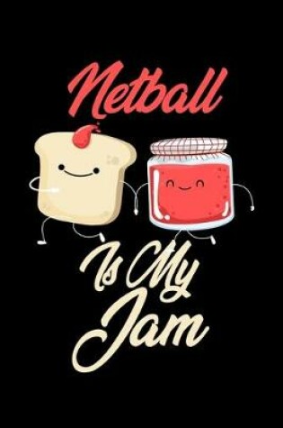 Cover of Netball is My Jam