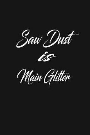 Cover of saw dust is main glitter