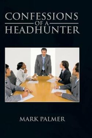 Cover of Confessions of a Headhunter