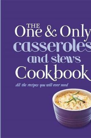 Cover of The One and Only Casserole and Stews Cookbook