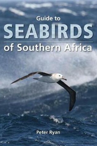 Cover of Guide to Seabirds of Southern Africa