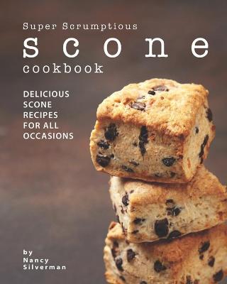 Book cover for Super Scrumptious Scone Cookbook
