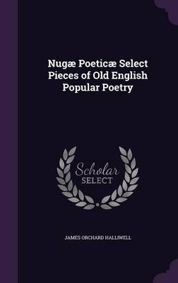 Book cover for Nugae Poeticae Select Pieces of Old English Popular Poetry