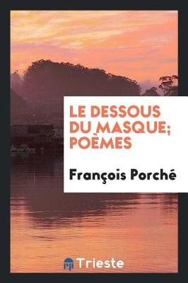 Book cover for Le Dessous Du Masque; Po mes