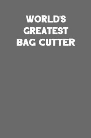 Cover of World's Greatest Bag Cutter