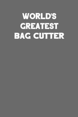 Book cover for World's Greatest Bag Cutter