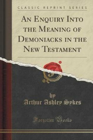 Cover of An Enquiry Into the Meaning of Demoniacks in the New Testament (Classic Reprint)