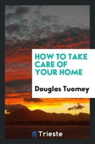 Cover of How to Take Care of Your Home